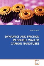 DYNAMICS AND FRICTION IN DOUBLE WALLED CARBON NANOTUBES by Servantie, James
