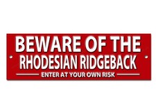 BEWARE OF THE RHODESIAN RIDGEBACK ENTER AT YOUR OWN RISK METAL SIGN. SECURITY.