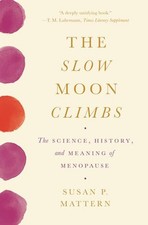 The Slow Moon Climbs: The Science, H..., Mattern, Susan