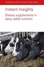 Instant Insights: Dietary supplements in dairy cattle nutrition: 64 (Burleigh Do