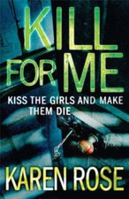 Kill for Me By Karen Rose