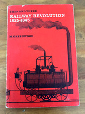 Then and There Railway Revolution 1825-1845 - M. Greenwood STEAM ENGINES Signals