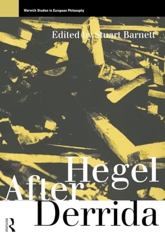 Hegel after derrida - hegel, (warwick