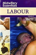 Midwifery Essentials: Labour: Volume 3, 1e by Hall EdD MSc RN RM ADM P Paperback