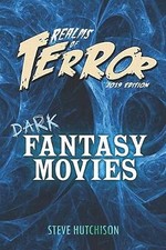 Realms of Terror 2019: Dark Fantasy Movies By Steve Hutchison - New Copy - 97...