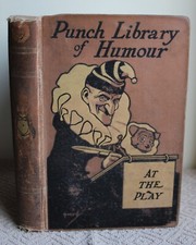 AT THE PLAY - Punch Library of Humour (Hardcover, c1920) Edited J. A. Hammerton