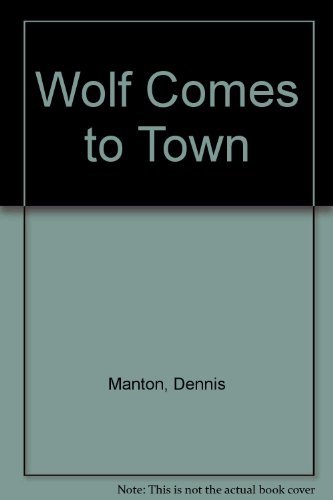 Wolf comes town dennis - wolf, to