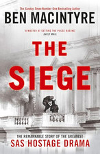 The Siege: The Remarkable Story of t..., Macintyre, Ben