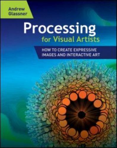 Processing for visual artists - processing,