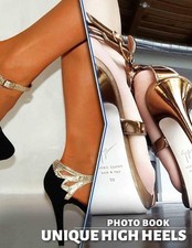 Unique High Heels Photo Book: Showcasing 40 Stunning High Heel Designs To Inspir