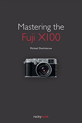 Mastering the fuji - x100,
