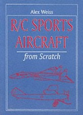 R/C Sports Aircraft from Scratch (Remote Control Handbook)-Alex 