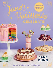 Jane’s Patisserie Celebrate!: Bake every..., Dunn, Jane