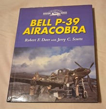 Crowood Aviation Series, Bell P39 Airacobra, Robert F. Dorr with Jerry C. Scutts