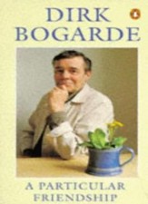 A Particular Friendship By Dirk Bogarde. 9780140126440