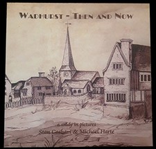 Wadhurst Then and Now: A Study
