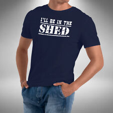 I'll Be In The Shed T-Shirt Funny Garage Garden Enthusiast Small to 5XL