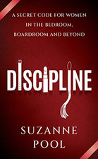 Discipline: A Secret Code for Women i..., Pool, Suzanne