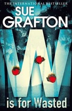 W is for Wasted By Sue Grafton. 9780330512794