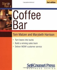 Start and Run a Coffee Bar (Start & Run a Business) By Tom Matzen, Marybeth Har