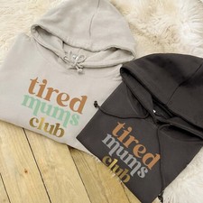 TIRED MUMS CLUB HOODIE Mum