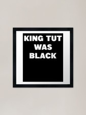King Tut Was Black Framed Art