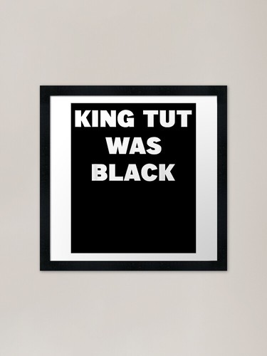 King tut was black framed - king,