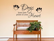 "Dogs Leave Paw Prints In Your Heart" Vinyl Wall Quote, Modern Transfer, Decal.