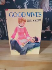 Good Wives - Louisa M Alcott -