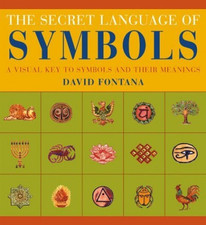 The Secret Language of Symbols: A Visual Key to S... by Fontana, David Paperback