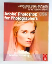 Adobe Photoshop CS6 for Photographers - A Professional Image Editor's Guide PB
