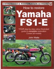 YAMAHA FS1-E (1974-76) FRAME , MECHANICS , ELECTRICS & BODYWORK RESTORATION BOOK