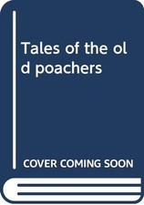 Tales of the old poachers by Humphreys, John Book The Cheap Fast Free Post