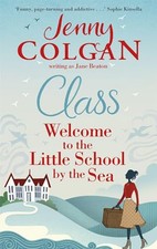 Class: "Just like Malory Towers for grown ups" (Maggie Adair) by Colgan, Jenny
