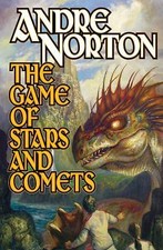 The Game of Stars and Comets by Norton, Andre