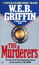 Badge of Honor Vi: The Murderers: 6, Griffin, W E B