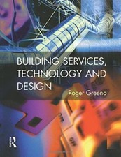 Building Services, Technology and Design (CIOB Textbooks)-Roger Greeno