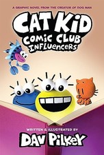 Cat Kid Comic Club 5: Influencers (from the multi-million-copy... - Pilkey, Dav