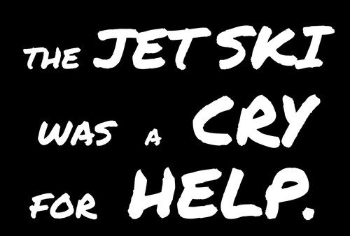 The jet ski was - "the,