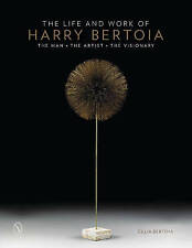 Life and Work of Harry Bertoia: The Man, the Artist, the Visionary, Like New..