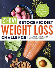 21-Day Ketogenic Diet Weight Loss Challenge: Recipes and... - Gregory, Rachel