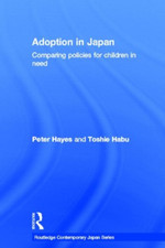 Adoption in Japan: Comparing Policies for Children in Need: 09 (Routledge Contem