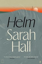 Helm: 'Incandescently good.' Sarah Perry by Sarah Hall