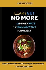 LEAKY GUT NO MORE: 12 Proven