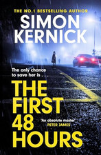 The First 48 Hours: the twisting new..., Kernick, Simon