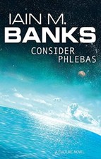 Consider Phlebas: A Culture Novel (The Culture),Iain M. Banks