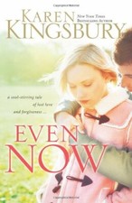 EVEN NOW (Kingsbury, Karen) By