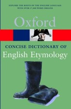 The Concise Oxford Dictionary of English Etymology (Oxford Quick Reference),T. 