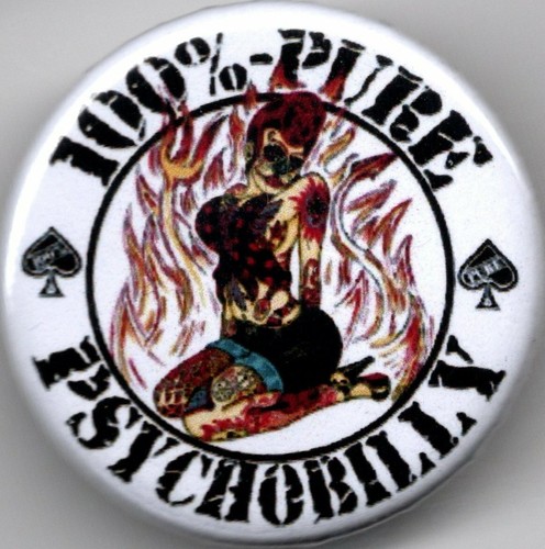 100 pure psychobilly pin - 100%,