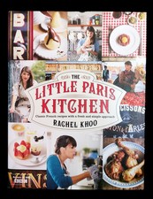 The Little Paris Kitchen By Rachel Khoo Classic French Recipes Hardcover 2012